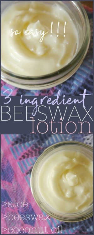 DIY 3 ingredient Beeswax Lotion