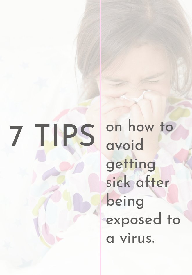7 Tips on Avoiding Illness after being exposed to a virus