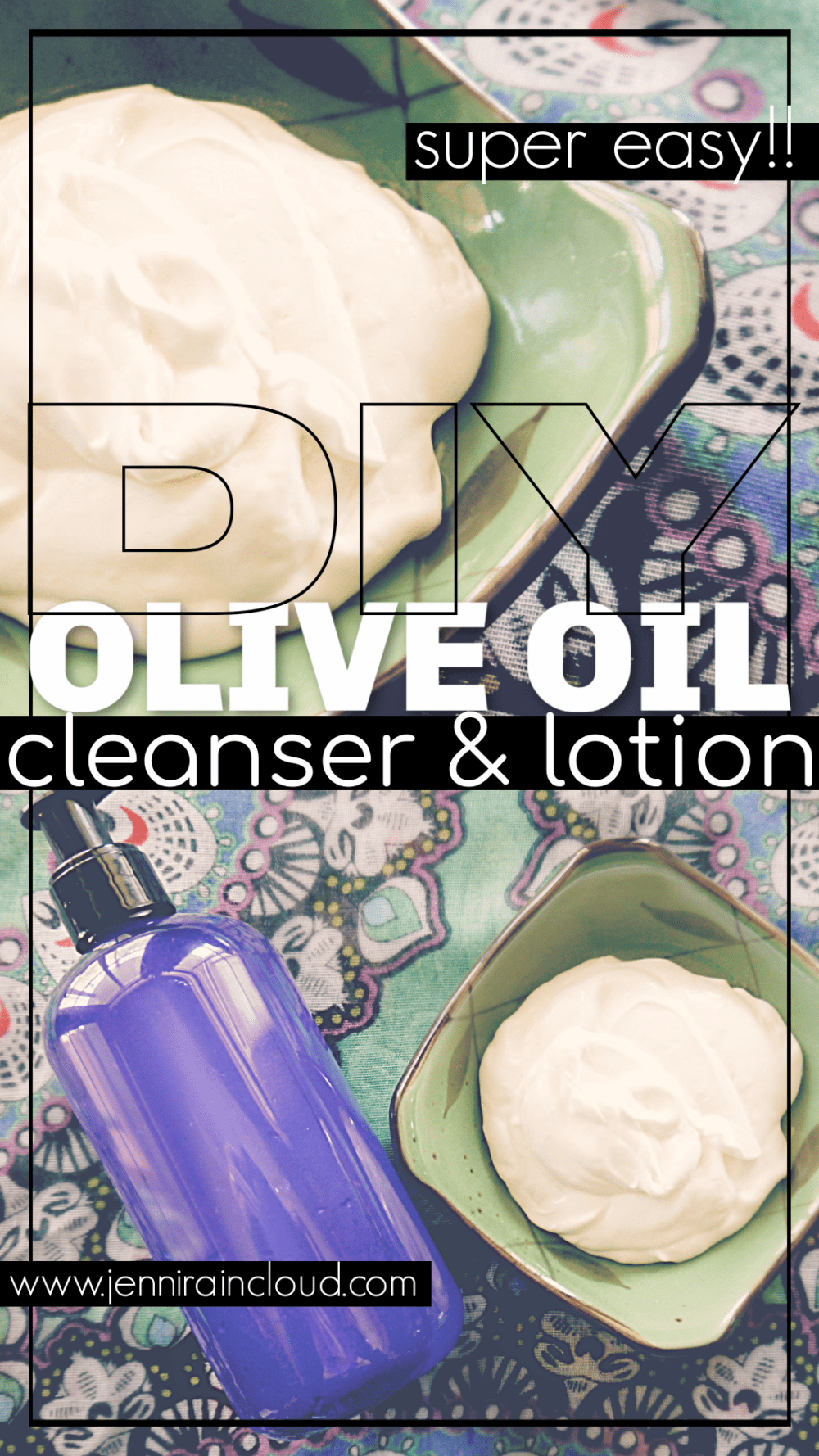DIY Olive Oil Cleanser & Lotion